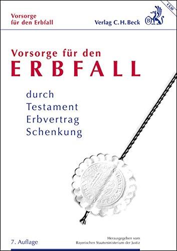 Vorsorge für den Erbfall: durch Testament, Erbvertrag, Schenkung