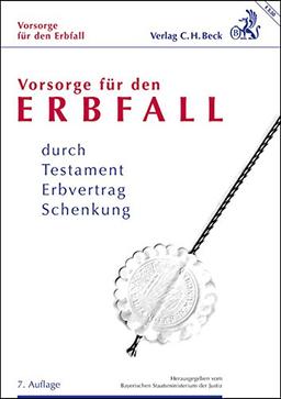 Vorsorge für den Erbfall: durch Testament, Erbvertrag, Schenkung