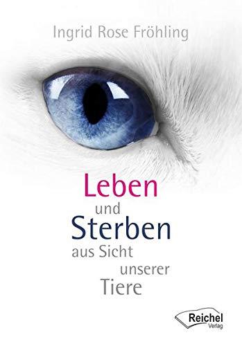 Leben und Sterben aus Sicht unserer Tiere