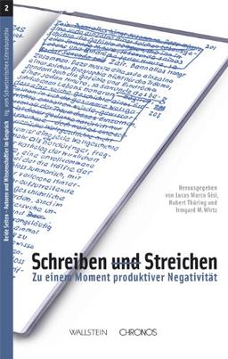 Schreiben und Streichen: Zu einem Moment produktiver Negativität (Beide Seiten - Autoren und Wissenschaftler im Gespräch)