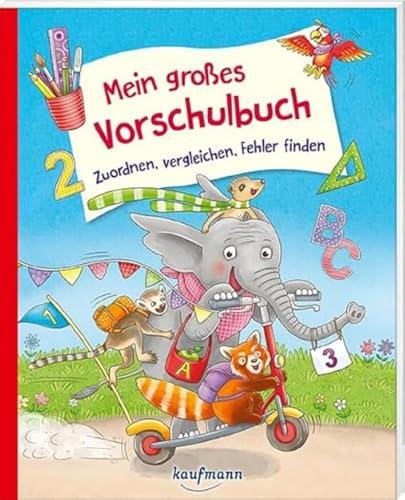 Mein großes Vorschulbuch - Zuordnen, vergleichen, Fehler finden (Übungen für Kindergarten und Vorschule: Übungsbuch mit Übungsmaterial)