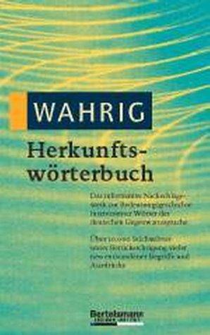 Wahrig 6. Herkunftswörterbuch.