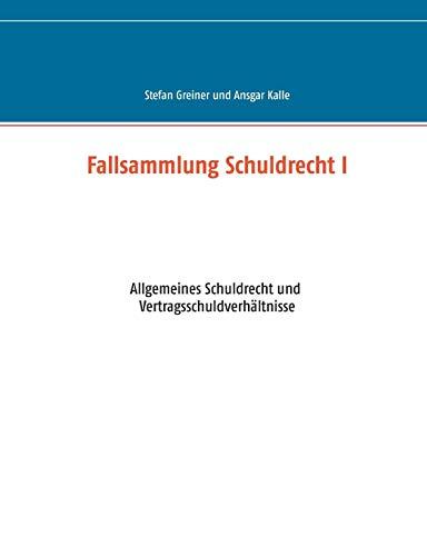 Fallsammlung Schuldrecht I: Allgemeines Schuldrecht und Vertragsschuldverhältnisse