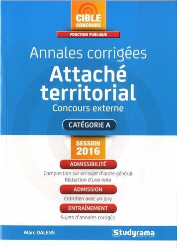 Attaché territorial, concours externe : catégorie A : annales corrigées, session 2016