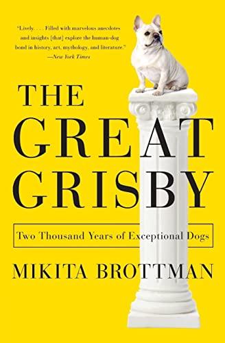 The Great Grisby: Two Thousand Years of Exceptional Dogs