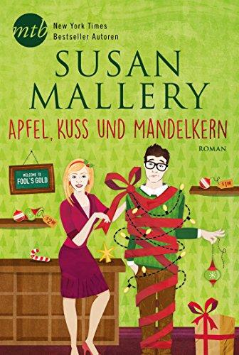 Apfel, Kuss und Mandelkern (New York Times Bestseller Autoren: Romance)