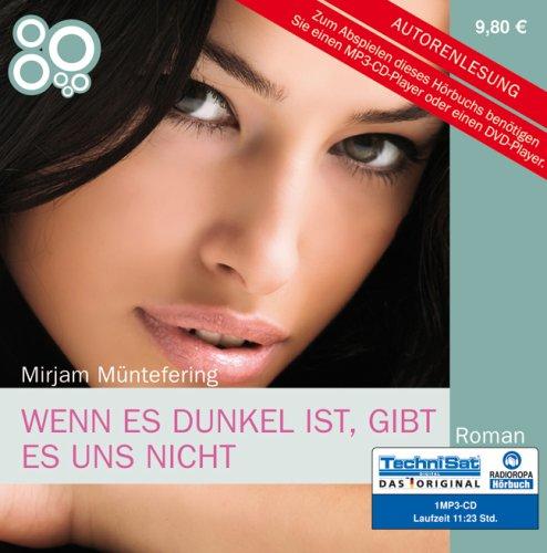 Wenn es dunkel ist, gibt es uns nicht (ungekürzte Lesung auf 1 MP3-CD)