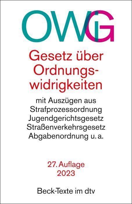 Gesetz über Ordnungswidrigkeiten: mit Auszügen aus der Strafprozessordnung, dem Jugendgerichtsgesetz, dem Straßenverkehrsgesetz, der Abgabenordnung u.a.