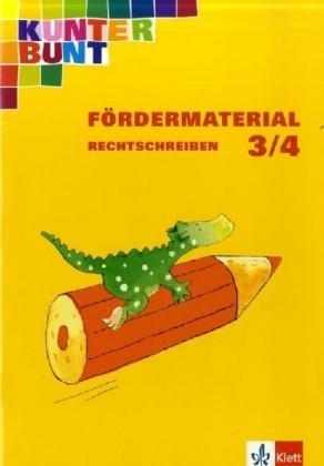 Kunterbunt Fördermaterial: Arbeitsheft Rechtschreibung 3./4. Schuljahr