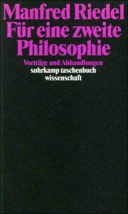 Für eine zweite Philosophie: Vorträge und Abhandlungen (suhrkamp taschenbuch wissenschaft)