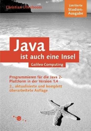 Java ist auch eine Insel - Studienausgabe: Programmieren für die Java 2-Plattform in der Version 1.4 (Galileo Computing)