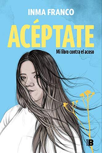 Acéptate: Mi libro contra el acoso (Somos B)