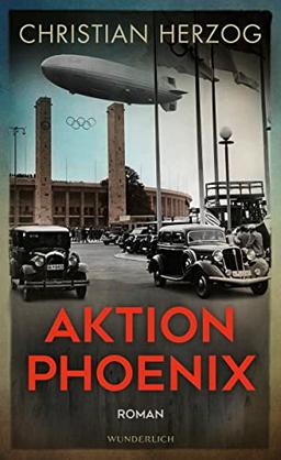 Aktion Phoenix: Ein rasanter Thriller vor dem Hintergrund der Olympischen Spiele 1936 in Berlin