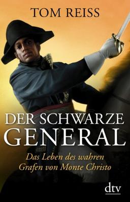 Der schwarze General: Das Leben des wahren Grafen von Monte Christo