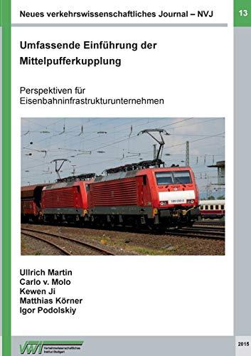 Neues verkehrswissenschaftliches Journal - Ausgabe 13: Umfassende Einführung der Mittelpufferkupplung