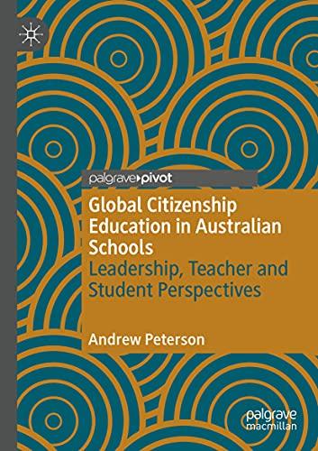 Global Citizenship Education in Australian Schools: Leadership, Teacher and Student Perspectives