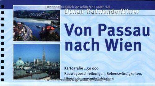 Donau-Radweg Donauradwanderführer, Von Passau nach Wien