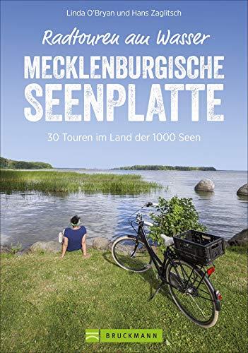 Radtouren am Wasser Mecklenburgische Seenplatte: 30 Touren im Land der 1000 Seen