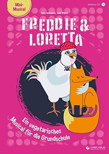 Freddie & Loretta – ein vegetarisches Musical für die Grundschule: Heft inkl. CD