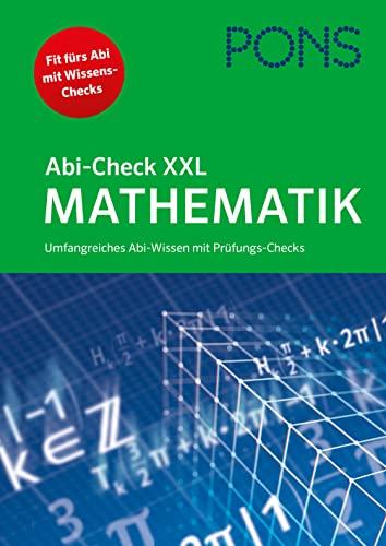 PONS Abi-Check XXL Mathematik: Umfangreiches Abi-Wissen mit Prüfungs-Check