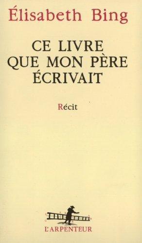 Ce livre que mon père écrivait