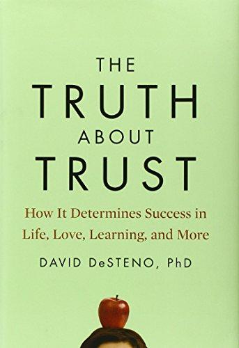 The Truth About Trust: How It Determines Success in Life, Love, Learning, and More