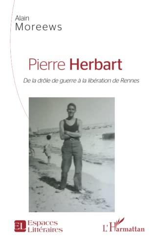 Pierre Herbart : de la drôle de guerre à la libération de Rennes