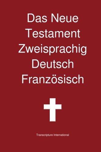 Das Neue Testament Zweisprachig Deutsch Franzoesisch