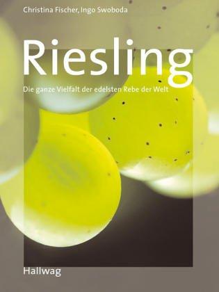 Riesling: Die ganze Vielfalt der edelsten Rebe der Welt (Handbücher)