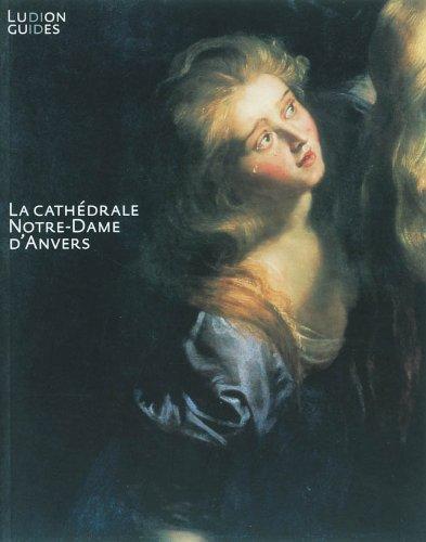 La Cathedrale Notre-Dame d'Anvers / druk 1 (Ludion Guides)