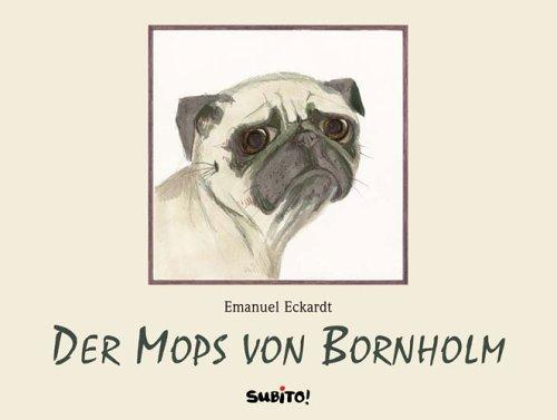 Der Mops von Bornholm (Subito): Die Wahrheit über Morten, den einzigen Mops, der ein großer Sänger war