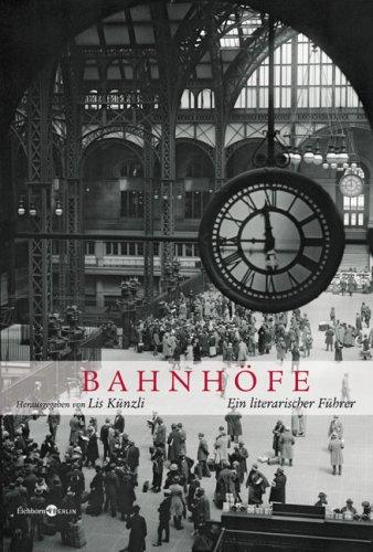 Bahnhöfe: Ein literarischer Führer