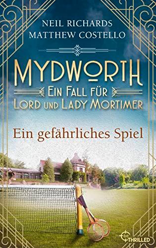 Mydworth - Ein gefährliches Spiel: Ein Fall für Lord und Lady Mortimer