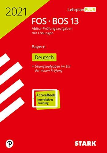 STARK Abiturprüfung FOS/BOS Bayern 2021 - Deutsch 13. Klasse: Buch + ActiveBook