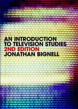 An Introduction to Television Studies (Routledge Key Guides)