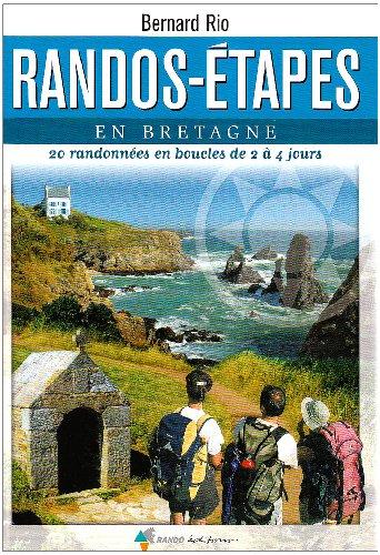 Randos-étapes en Bretagne : 20 randonnées en boucles de 2 à 4 jours