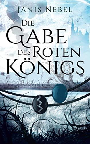 Die Gabe des Roten Königs (Merles Fluch, Band 1)