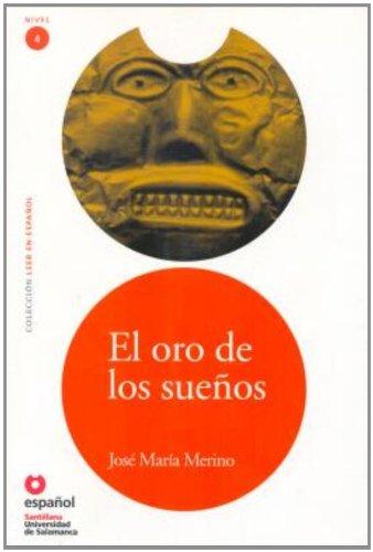 El Oro de Los Suenos (Ed11 +Cd) (the Gold of Dreams) (Leer En Espanol, Nivel 4 / Read in Spanish, Level 4)