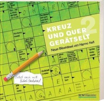 Kreuz und quer gerätselt 2: Neue Bibelrätsel - jetzt auch mit Bibel-Sudokus