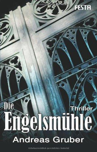 Die Engelsmühle: Thriller - Peter Hogarts zweiter Fall