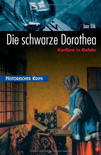 Die schwarze Dorothea. Kurfürst in Gefahr