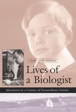 Lives of a Biologist: Adventures in a Century of Extraordinary Science