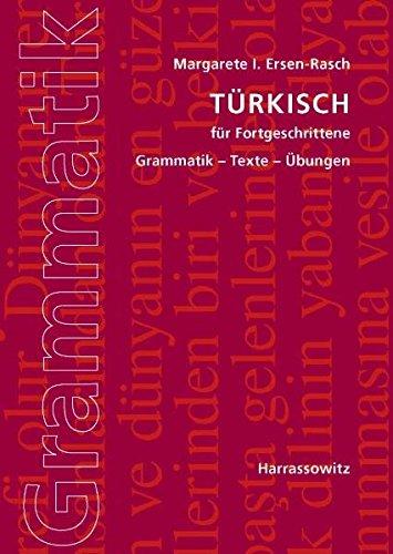 Türkisch für Fortgeschrittene: Grammatik - Texte - Übungen B1 - C1/C2