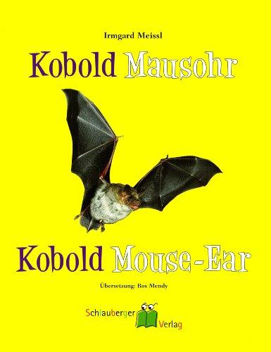 Kobold Mausohr - Kobold Mouse-Ear: Abenteuer einer Fledermaus - Adventures of a Bat