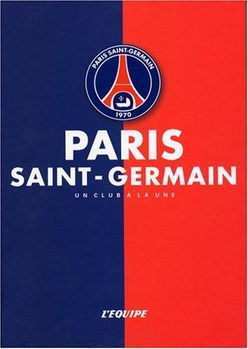 Paris Saint-Germain : un club à la une