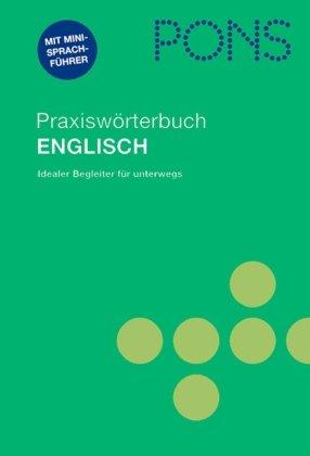 PONS Praxiswörterbuch Englisch Idealer Begleiter für unterwegs