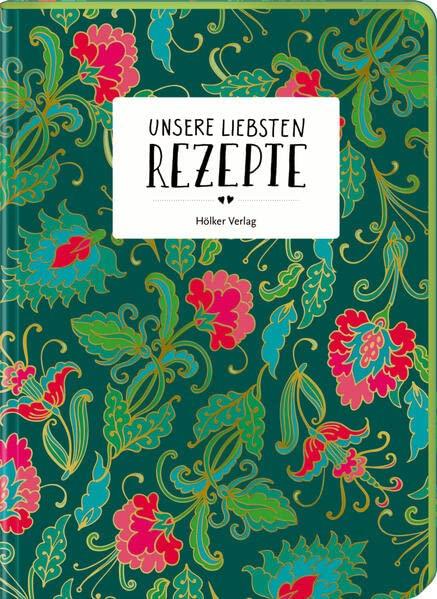 Unsere liebsten Rezepte - Persiana Everyday: Einschreibbuch (Rezeptbücher)