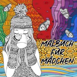 Malbuch für Mädchen: Ein perfektes Geschenk für Mädchen und Teenager ab 10 Jahren. Beschäftigungsbuch mit 50 wunderschönen Motiven zur Förderung der ... Entfaltung, Entspannung und Konzentration.