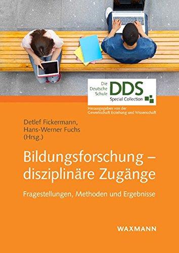 Bildungsforschung disziplinäre Zugänge: Fragestellungen, Methoden und Ergebnisse (DDS Special Collection)