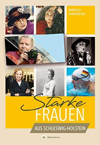 Starke Frauen aus Schleswig-Holstein (Starke Frauen / Wahre Heldinnen)